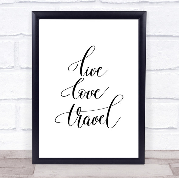 Live Love Travel Quote Print Poster Typography Word Art Picture