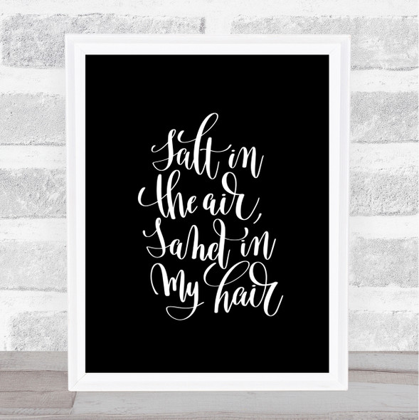 Salt In Air Sand Hair Quote Print Black & White