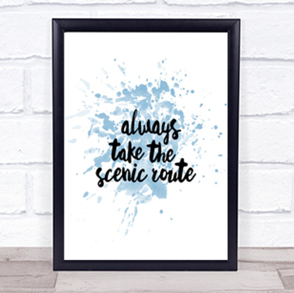 Scenic Route Inspirational Quote Print Blue Watercolour Poster