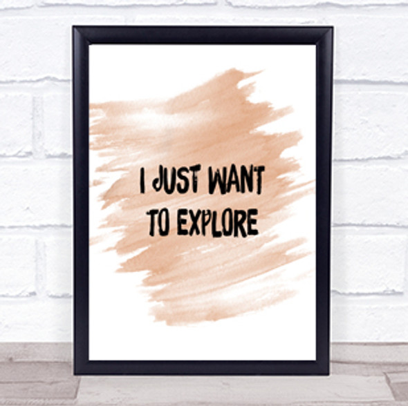 Want To Explore Quote Print Watercolour Wall Art