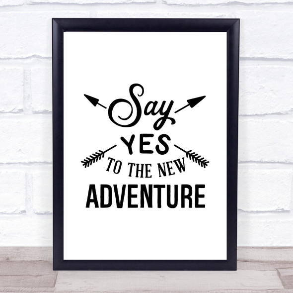 Say Yes To New Adventure Quote Typogrophy Wall Art Print