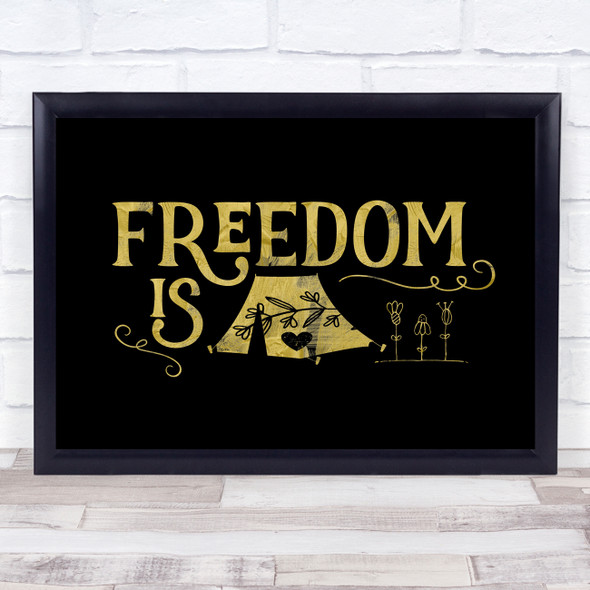 Freedom Is Camping Gold Black Quote Typogrophy Wall Art Print