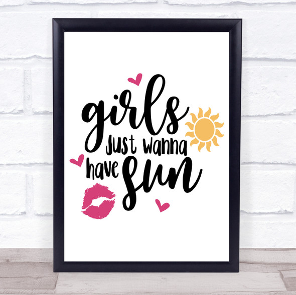 Girls Just Wanna Have Sun Quote Typogrophy Wall Art Print