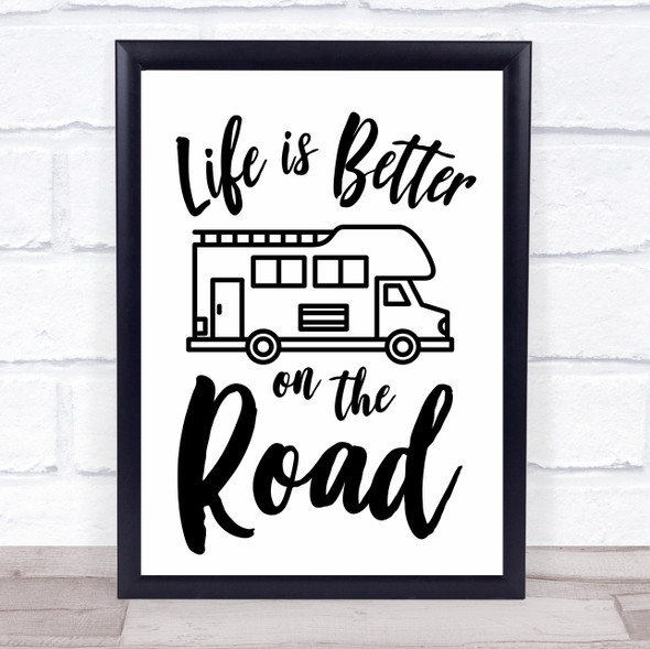 Life I is better On The Road Motorhome Rv Quote Typogrophy Wall Art Print