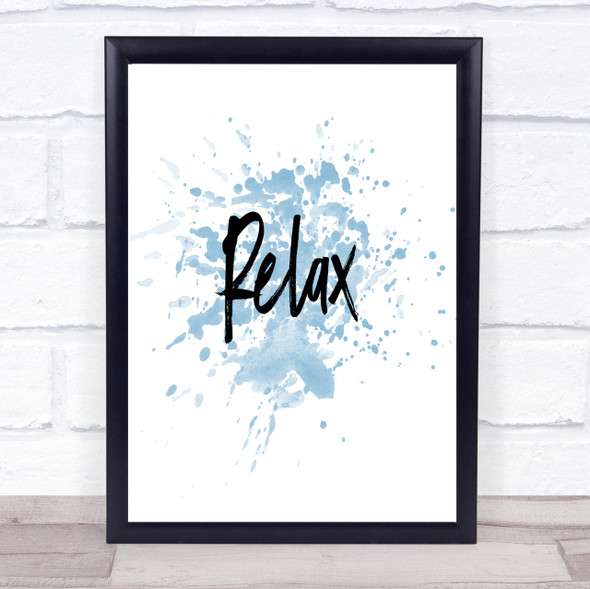 Bold Relax Inspirational Quote Print Blue Watercolour Poster