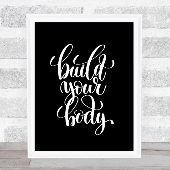 Build Your Body Quote Print Black & White