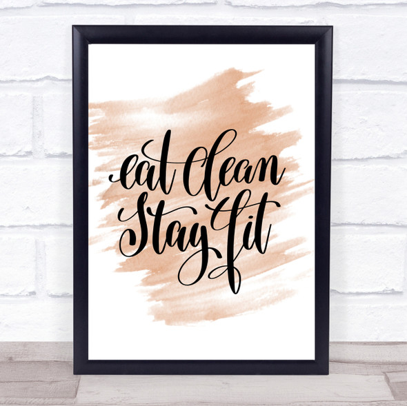 Eat Clean Stay Fit Quote Print Watercolour Wall Art