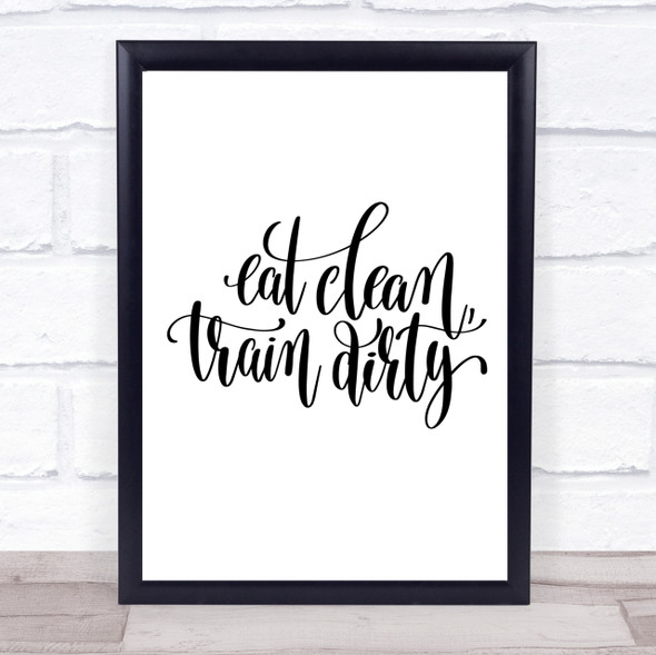 Eat Clean Train Dirty Quote Print Poster Typography Word Art Picture