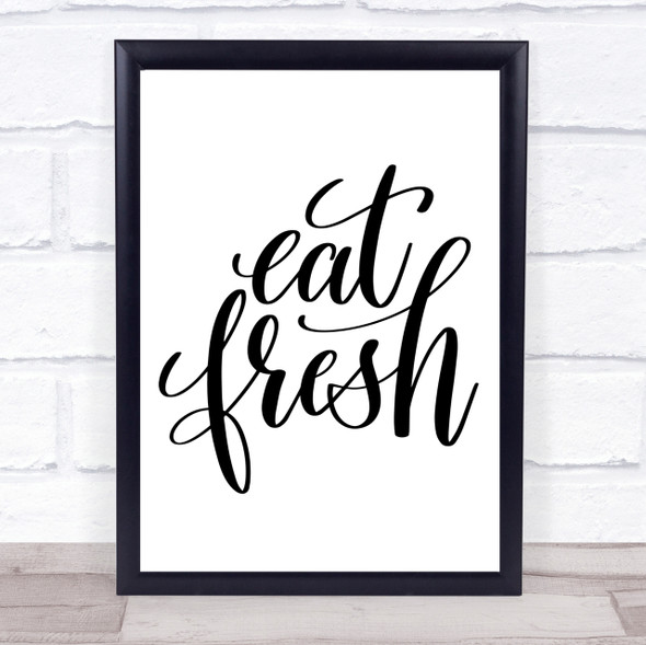 Eat Fresh Quote Print Poster Typography Word Art Picture