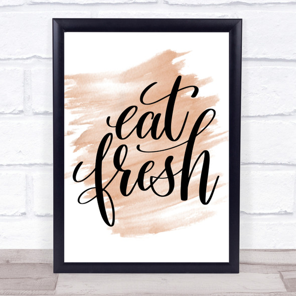 Eat Fresh Quote Print Watercolour Wall Art