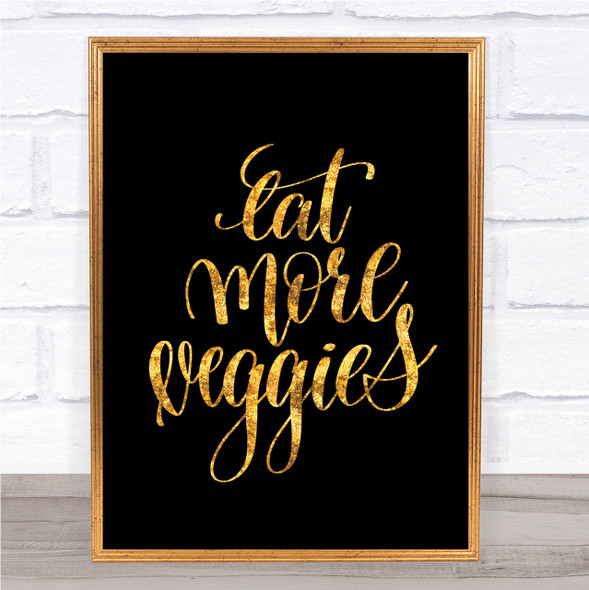 Eat More Veggies Quote Print Black & Gold Wall Art Picture
