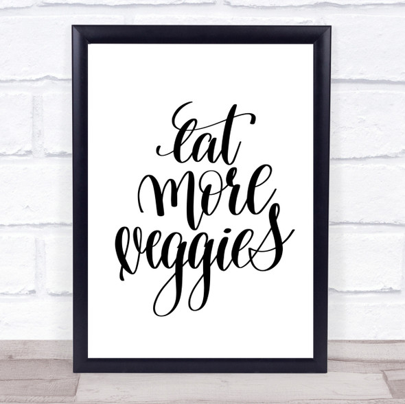 Eat More Veggies Quote Print Poster Typography Word Art Picture