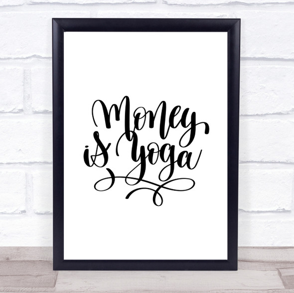 Money Is Yoga Quote Print Poster Typography Word Art Picture