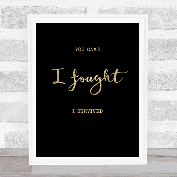 You Came I Fought Gold Black Cancer Illness Quote Typogrophy Wall Art Print