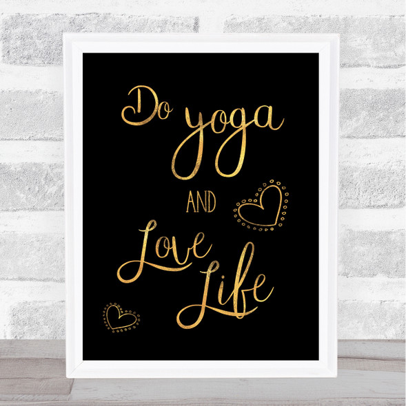 Do Yoga And Enjoy Life Gold Black Quote Typogrophy Wall Art Print
