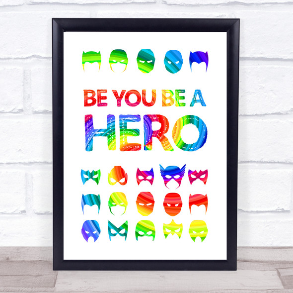 Gay Pride Be A Hero Quote Typogrophy Wall Art Print