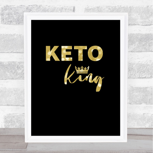 Keto King Gold Black Quote Typogrophy Wall Art Print