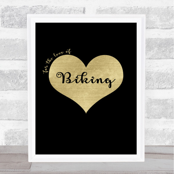 Love Biking Black Gold Quote Typogrophy Wall Art Print