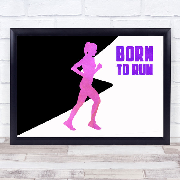 Born To Run Female Watercolour Style Quote Typogrophy Wall Art Print