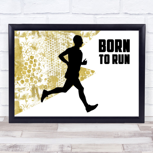Born To Run Male Gold Quote Typogrophy Wall Art Print
