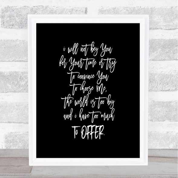 Too Much To Offer Quote Print Black & White