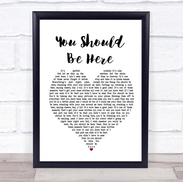 Cole Swindell You Should Be Here Heart Song Lyric Quote Print