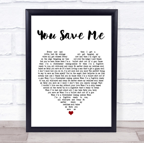 Kenny Chesney You Save Me White Heart Song Lyric Quote Print