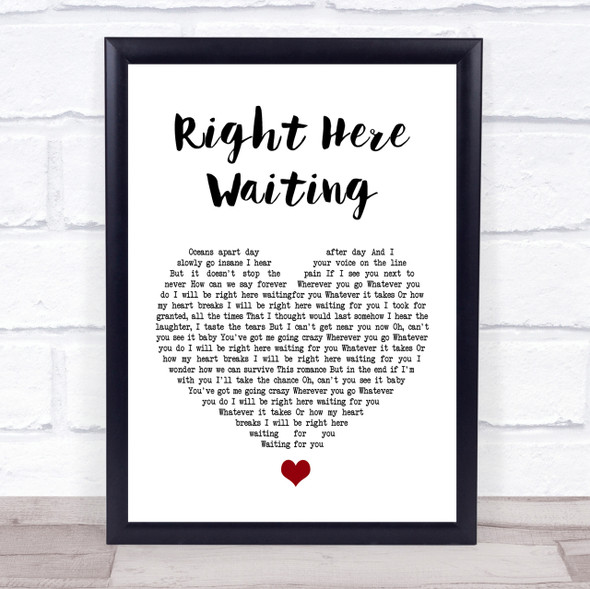 Richard Marx Right Here Waiting White Heart Song Lyric Quote Print