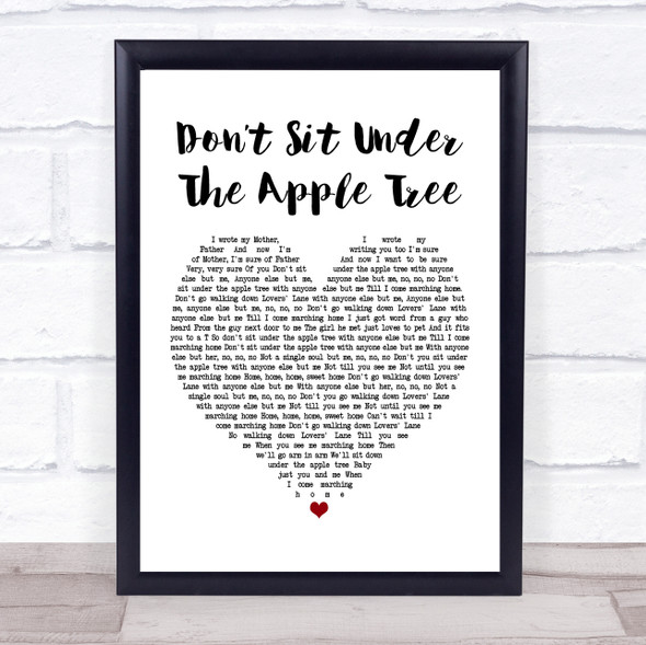 The Andrews Sisters Don't sit under the Apple tree White Heart Song Lyric Print