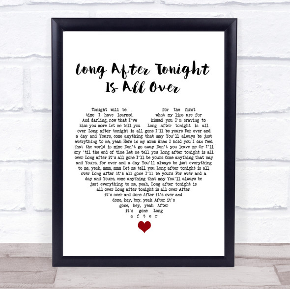 Jimmy Radcliffe Long After Tonight Is All Over White Heart Song Lyric Print