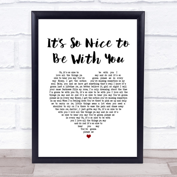 Gallery It's So Nice to Be With You White Heart Song Lyric Print