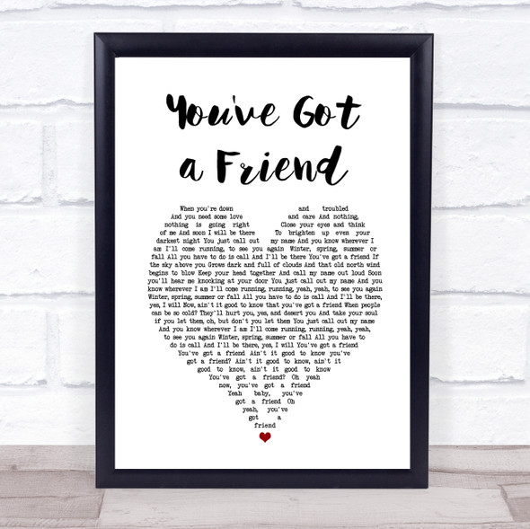 Carole King You've Got a Friend White Heart Song Lyric Print