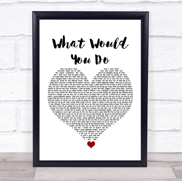 City High What Would You Do White Heart Song Lyric Print