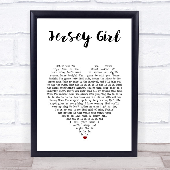 Tom Waitts Jersey Girl White Heart Song Lyric Print