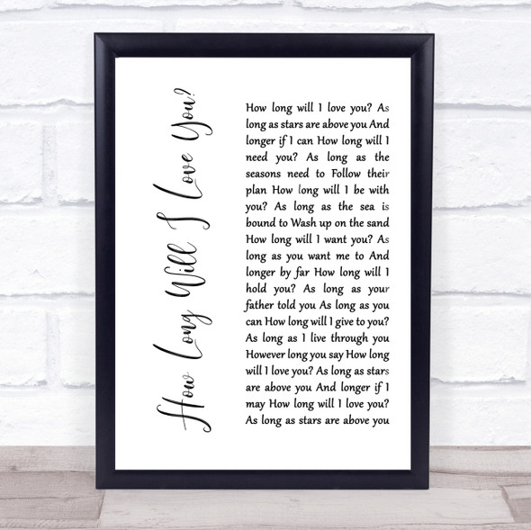 How Long Will I Love You Ellie Goulding White Script Song Lyric Quote Print