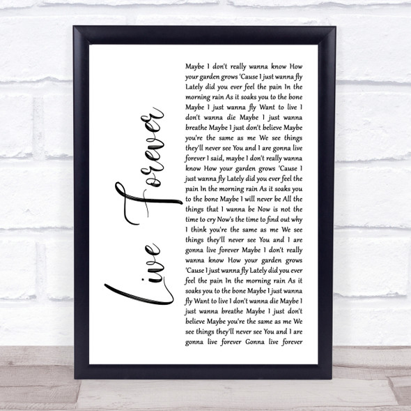 Oasis Live Forever White Script Song Lyric Quote Print