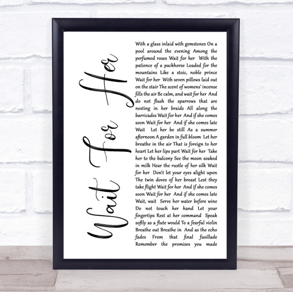 Wait For Her White Script Song Lyric Quote Print