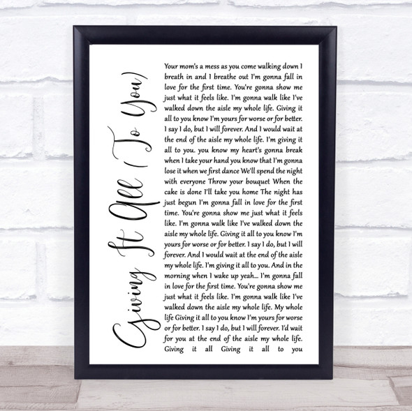 Haley & Michaels Giving It All (To You) White Script Song Lyric Quote Print