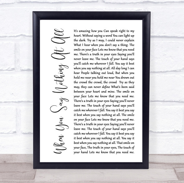 Ronan Keating When You Say Nothing At All White Script Song Lyric Quote Print