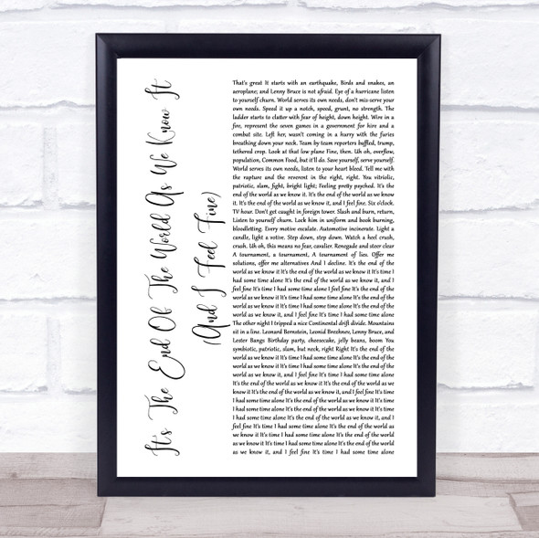 R.E.M It's The End Of The World As We Know It (And I Feel Fine) White Script Song Lyric Print