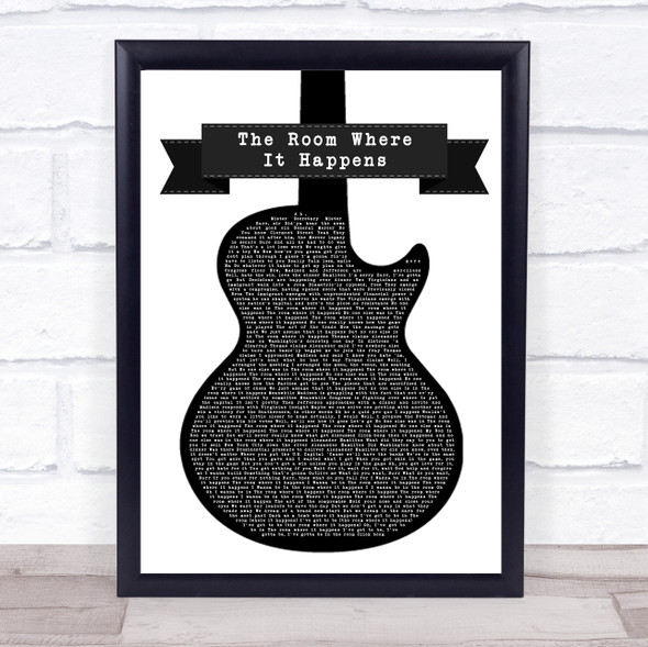 Leslie Odom Jr The Room Where It Happens Black & White Guitar Song Lyric Quote Music Print