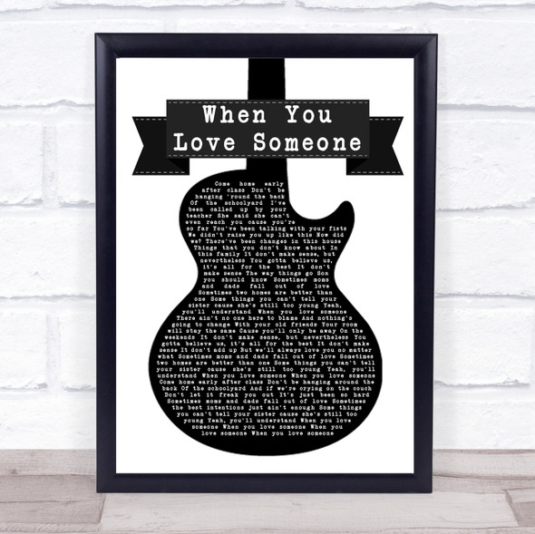 James TW When You Love Someone Black & White Guitar Song Lyric Quote Print