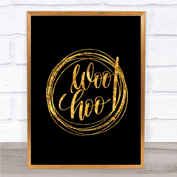 Woo Hoo Quote Print Black & Gold Wall Art Picture