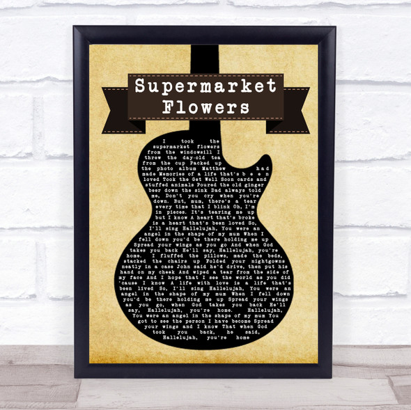 Ed Sheeran Supermarket Flowers Black Guitar Song Lyric Quote Print