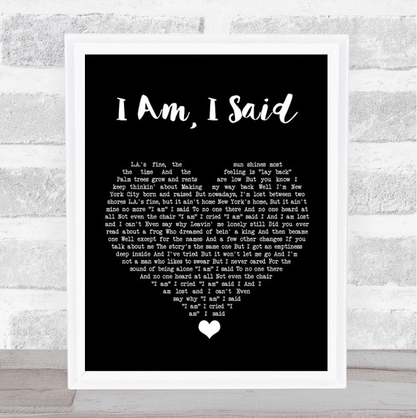 Neil Diamond I Am, I Said Black Heart Song Lyric Quote Music Print