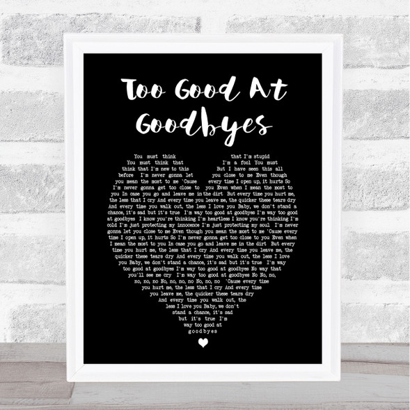 Too Good At Goodbyes Sam Smith Black Heart Song Lyric Quote Print