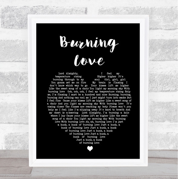 Elvis Presley Burning Love Black Heart Song Lyric Quote Print