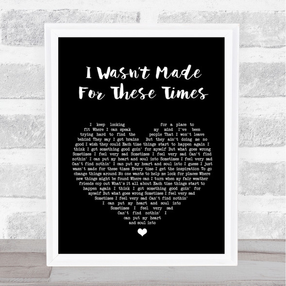 Brian Wilson I Wasn??åt Made For These Times Black Heart Song Lyric Quote Print