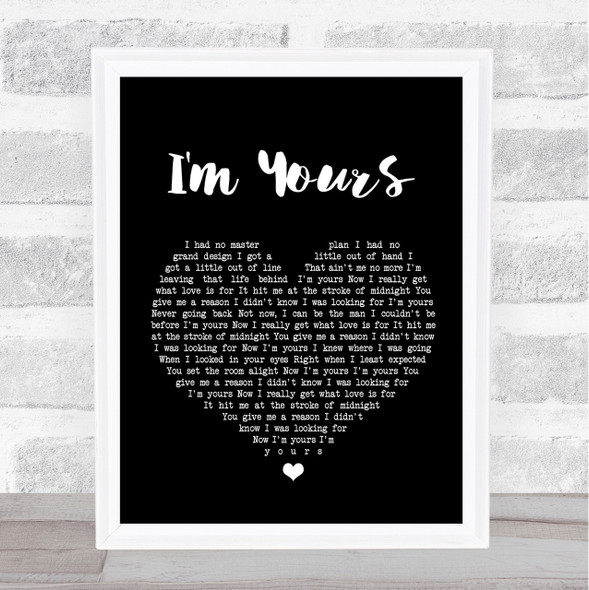 Jack Savoretti I'm Yours Black Heart Song Lyric Quote Print