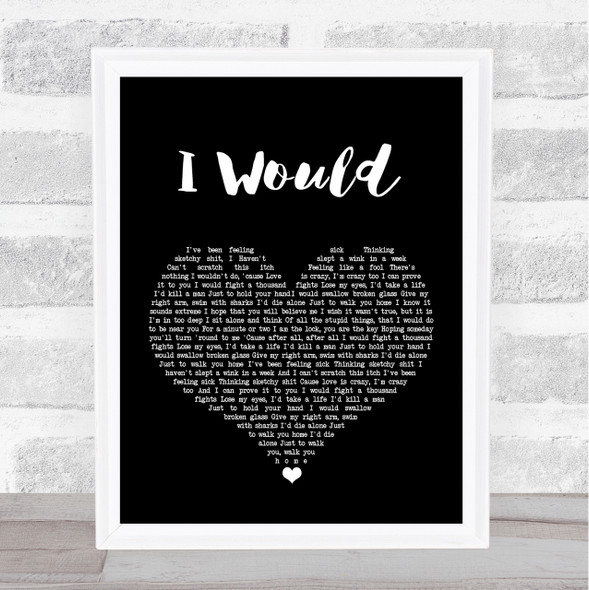 Lower Than Atlantis I Would Black Heart Song Lyric Quote Print
